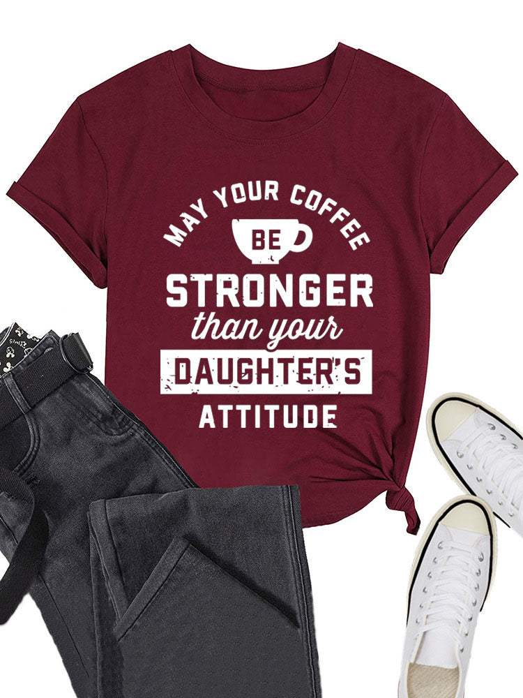 Your Daughter's Attitude Tee